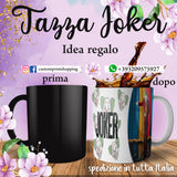 TAZZA JOKER PERSONALIZZABILE CON NOME MOD.16