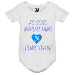 Body Neonato  Sono Napoletano come Papà Personalizzato