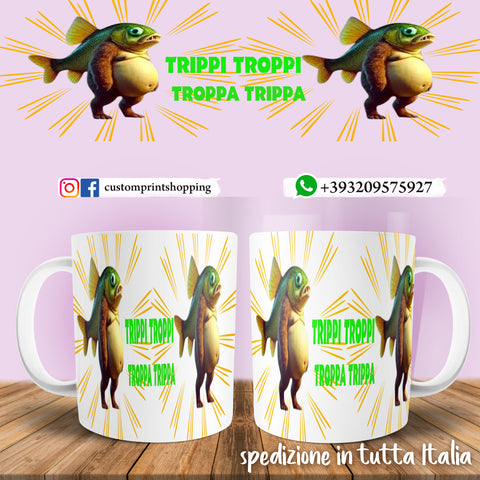 Tazza Brainrot Meme Trippi Troppi Troppa Trippa