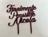 CAKE TOPPER FINALMENTE IN PENSIONE CON NOME PERSONALIZZATO