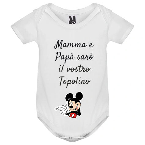 Body Neonato  Sarò il vostro Topolino Personalizzato