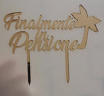 CAKE TOPPER FINALMENTE IN PENSIONE IN ACRILICO